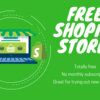 I Will Provide You A Free Shopify Store - No Monthly Charges